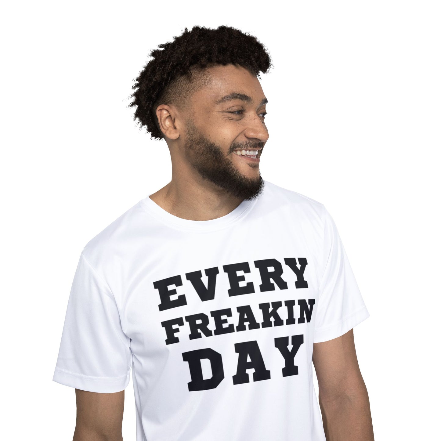 Every Freakin Day - Men's White Athletic Shirt