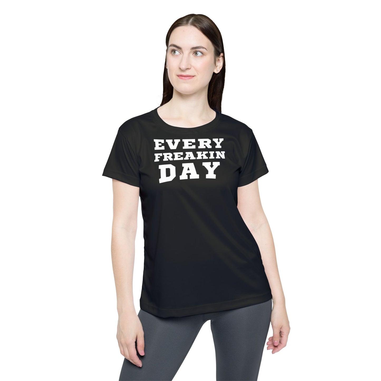 Every Freakin Day - Women's Active Tee