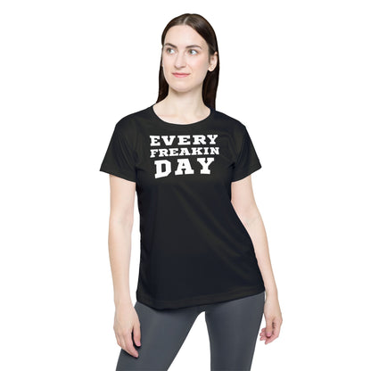 Every Freakin Day - Women's Active Tee