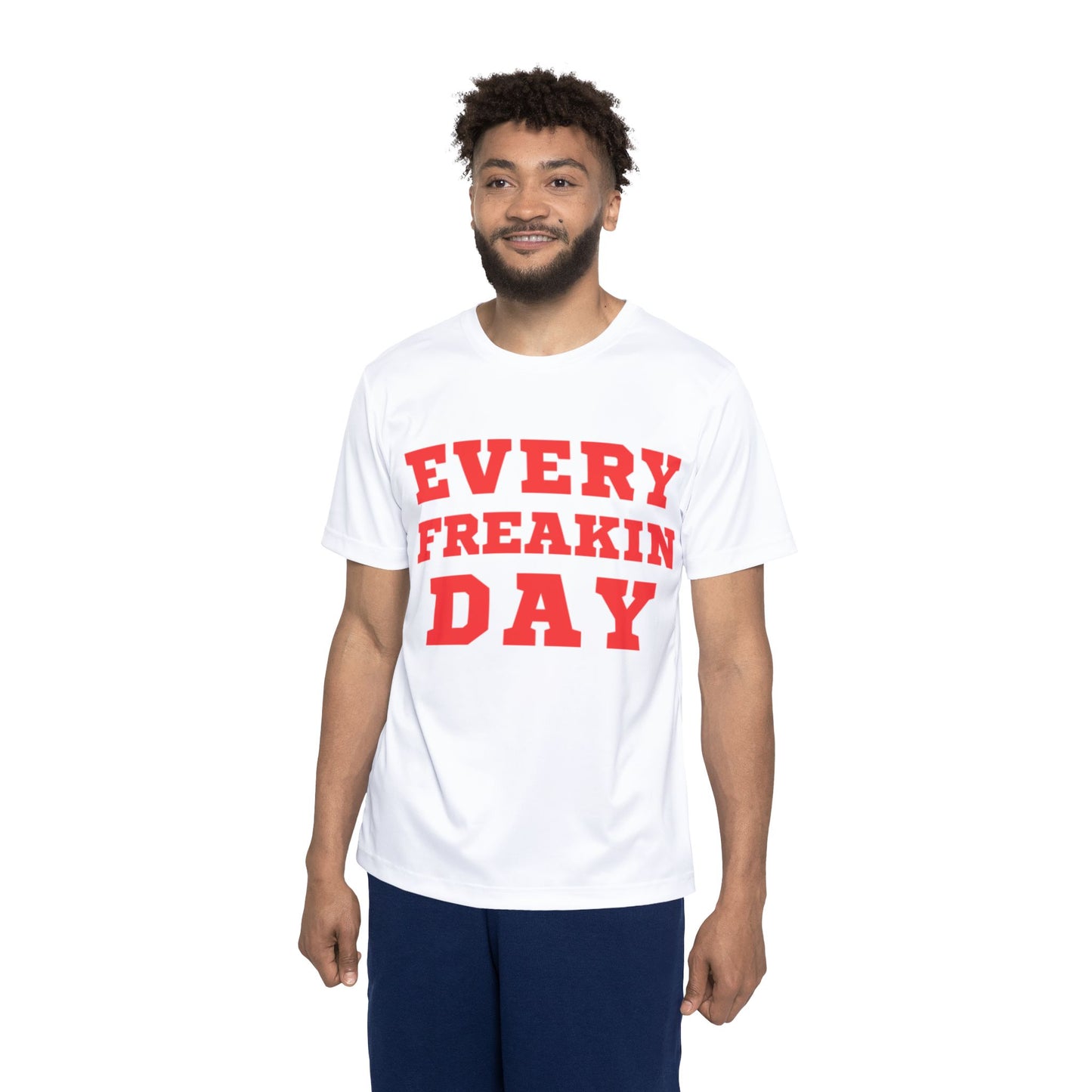 Every Freakin Day -  Men's Athletic Shirt