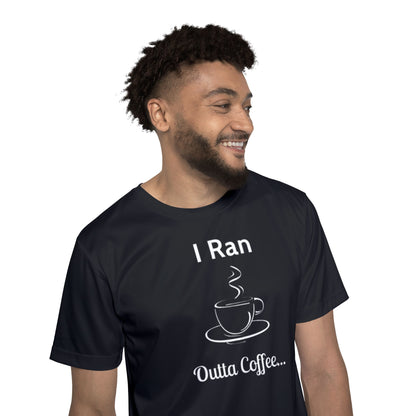 I Ran Outta Coffee - Men's Athletic Shirt