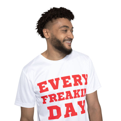 Every Freakin Day -  Men's Athletic Shirt