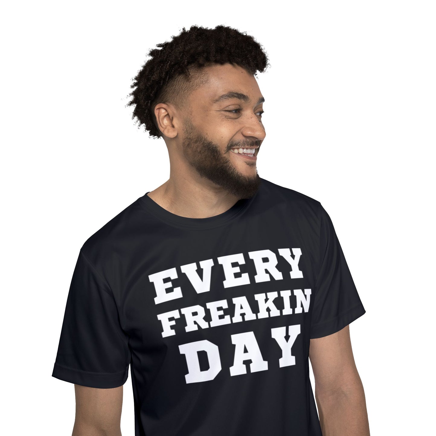 Every Freakin Day - Men's Black Athletic Shirt