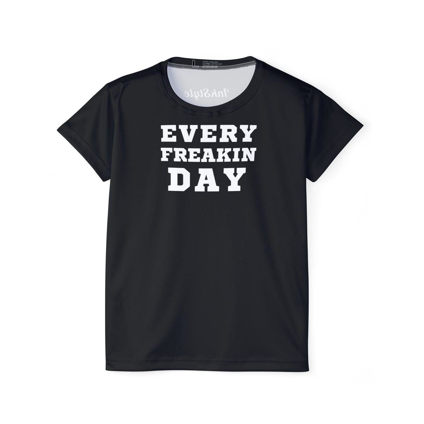 Every Freakin Day - Women's Active Tee