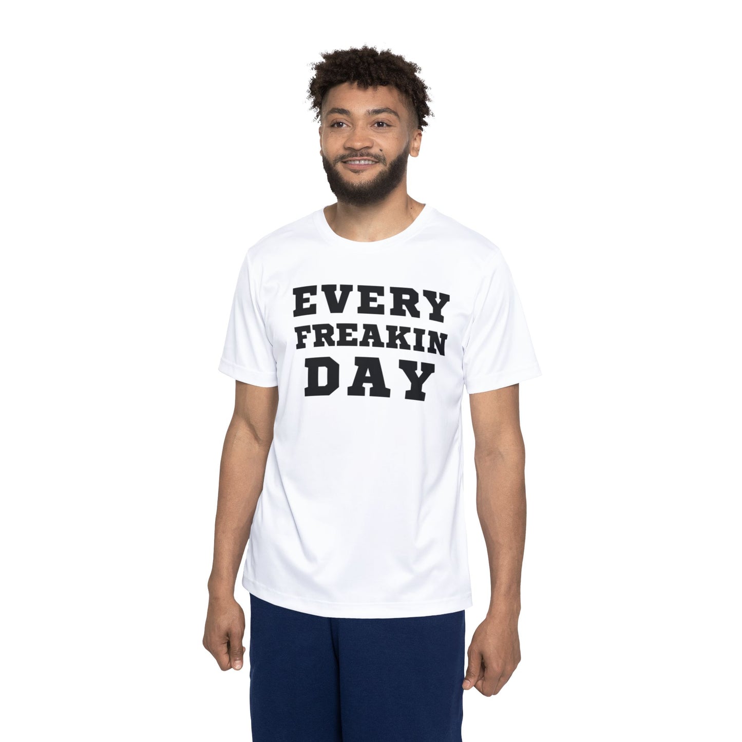 Every Freakin Day -  Men's White Athletic Shirt