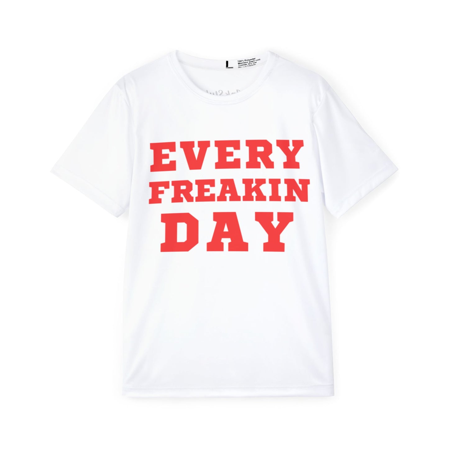 Every Freakin Day -  Men's Athletic Shirt