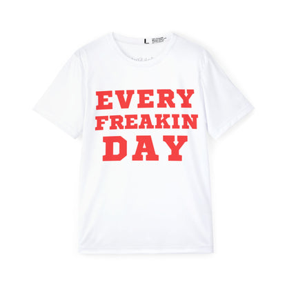 Every Freakin Day -  Men's Athletic Shirt