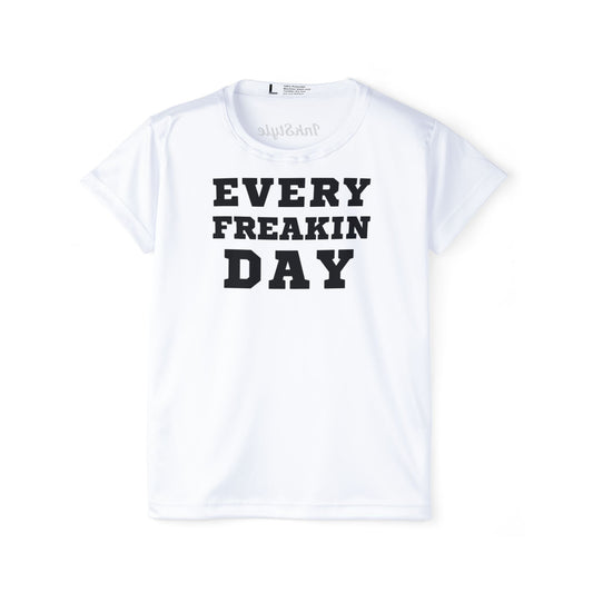Every Freakin' Day - Women's Active Tee