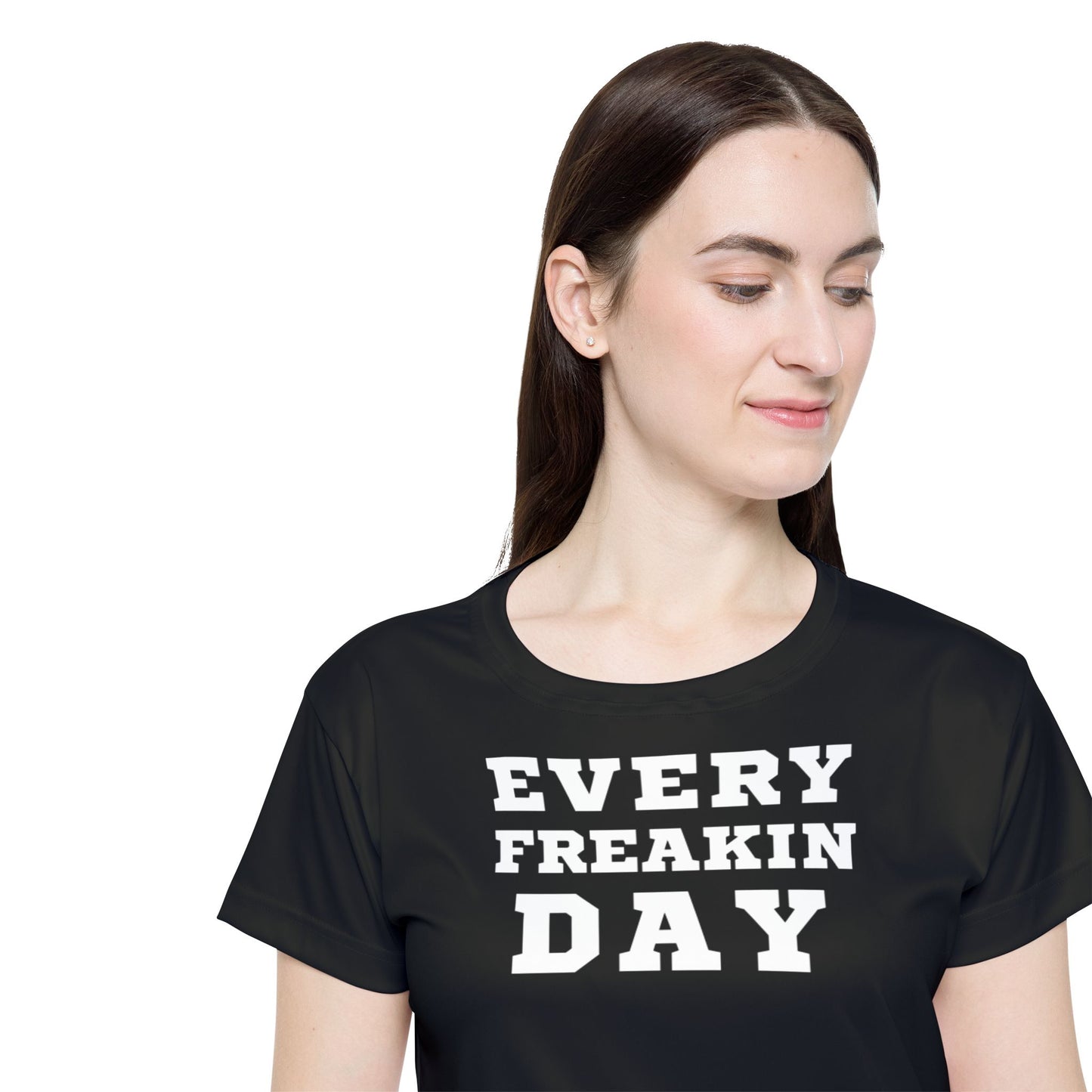 Every Freakin Day - Women's Active Tee