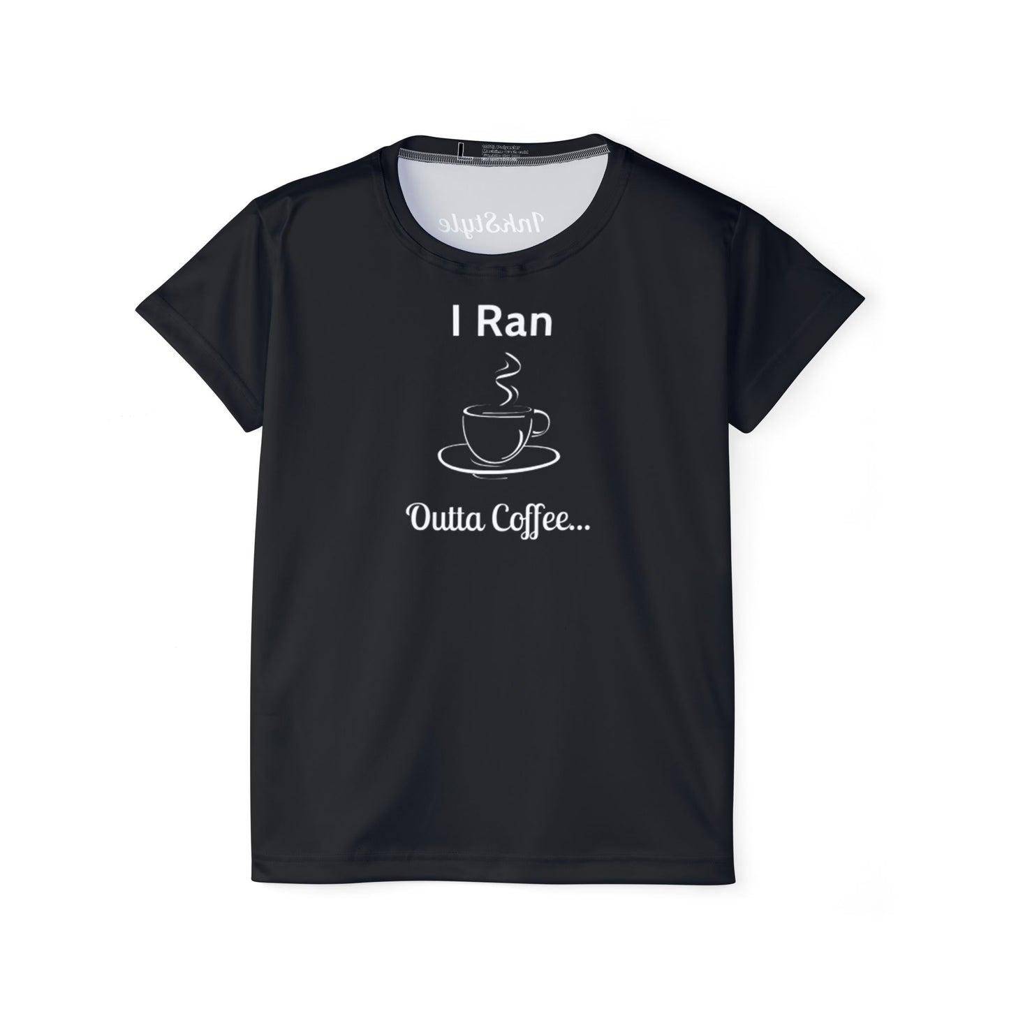 I Ran Outta Coffee - Women's Active Tee