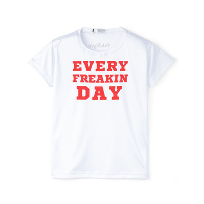 Every Freakin Day - Women's  Active Tee