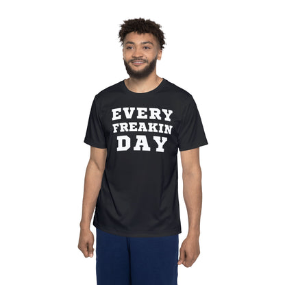Every Freakin Day - Men's Black Athletic Shirt